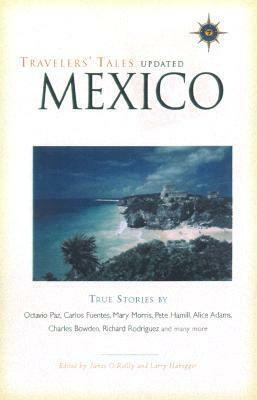 Travelers' Tales Mexico: True Stories by James O'Reilly
