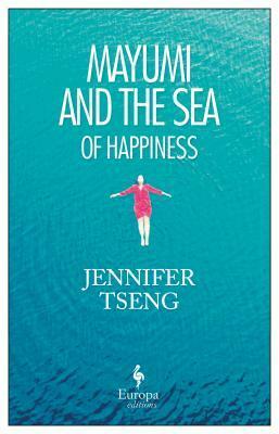 Mayumi and the Sea of Happiness by Jennifer Tseng