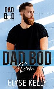 Dad Bod Dom by Elyse Kelly