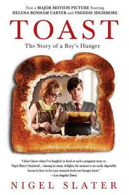 Toast: The Story of a Boy's Hunger by Nigel Slater