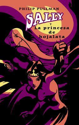 Sally y la princesa de hojalata by Philip Pullman, Isabel De Miquel