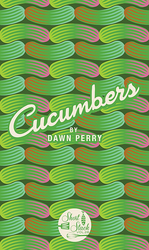 Cucumbers by Dawn Perry