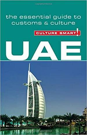 UAE - Culture Smart!: The Essential Guide to CustomsCulture by John Walsh