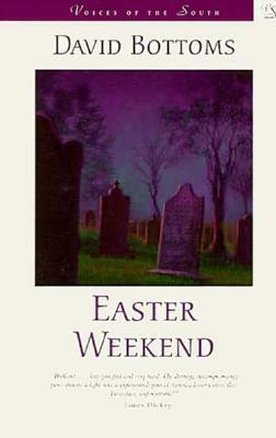 Easter Weekend by David Bottoms