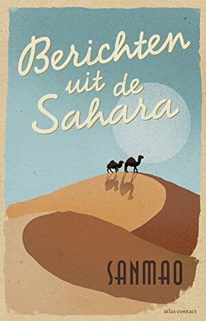 Berichten uit de Sahara by Annelous Stiggelbout, Sanmao