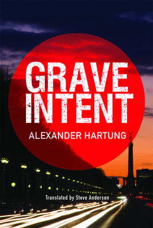 Grave Intent by Steve Anderson, Alexander Hartung