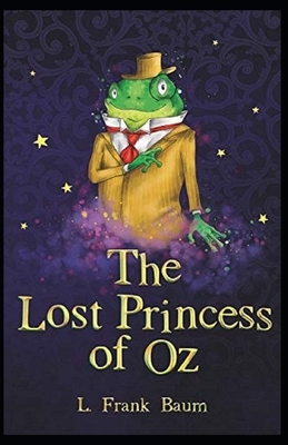 The Lost Princess of Oz Annotated by L. Frank Baum