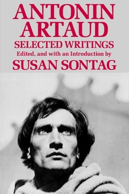 Antonin Artaud: Selected Writings by Antonin Artaud