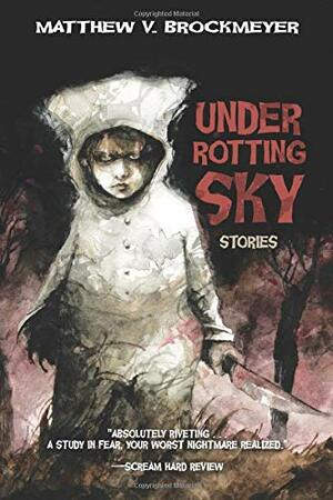 Under Rotting Sky by Matthew V. Brockmeyer