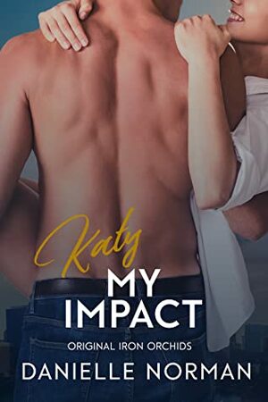 Katy, My Impact by Danielle Norman