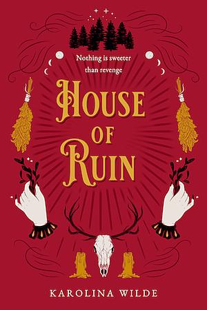 House of Ruin by Karolina Wilde