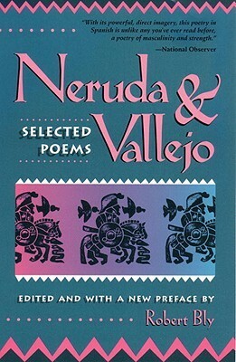 Neruda and Vallejo: Selected Poems by César Vallejo, Pablo Neruda