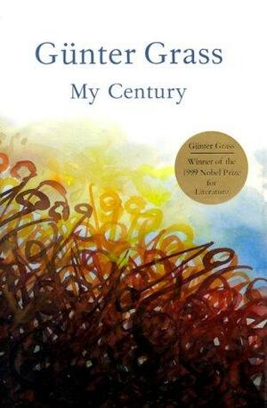 My Century by Günter Grass, Michael Henry Heim