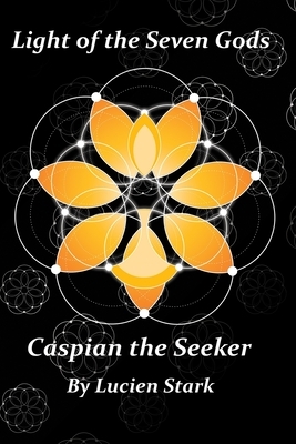 Light of the Seven Gods: Caspian the Seeker by Adrian Nelson, Lucien Stark