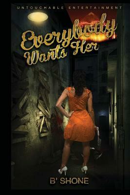 Everybody Wants Her by B'Shone