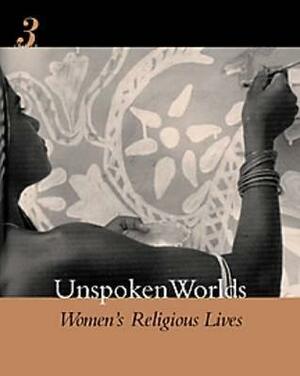 Unspoken Worlds: Women's Religious Lives by Nancy Auer Falk, Rita M. Gross