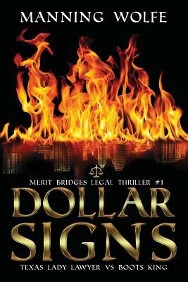 Dollar Signs: A Merit Bridges Legal Thriller by Manning Wolfe