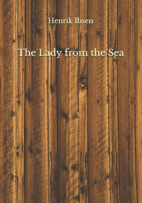 The Lady from the Sea by Henrik Ibsen