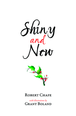 Shiny and New by Robert Chafe