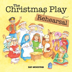 The Christmas Play Rehearsal by Sue Wickstead