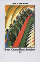 12: Best Canadian Stories by John Metcalf