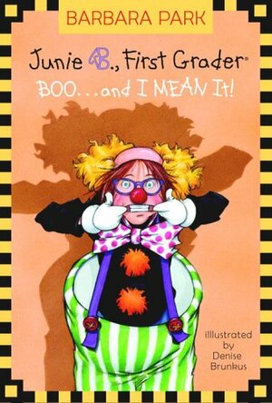 Junie B., First Grader: Boo...and I Mean It! by Barbara Park