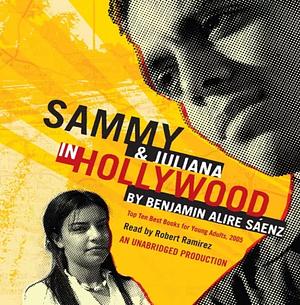 Sammy and Juliana in Hollywood by Benjamin Alire Sáenz