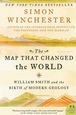 The Map That Changed the World: William Smith and the Birth of Modern Geology by Simon Winchester