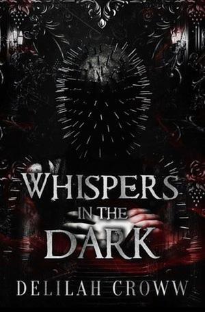 Whispers in the Dark by Delilah Croww