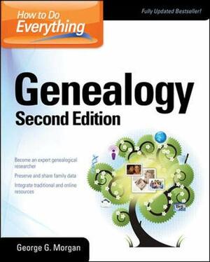 How to Do Everything Genealogy by George G. Morgan