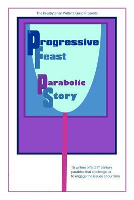 A Progressive Feast: In Parabolic Story by Barbara Clark, Ann M. Beams, Jim Bennett