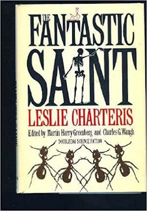 The Fantastic Saint by Leslie Charteris