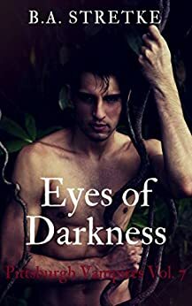 Eyes of Darkness by B.A. Stretke