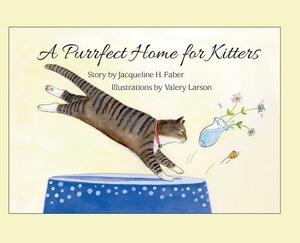 A Purrfect Home for Kitters by Jacqueline H. Faber