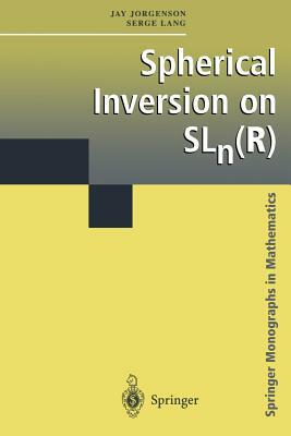 Spherical Inversion on Sln(r) by Serge Lang, Jay Jorgenson