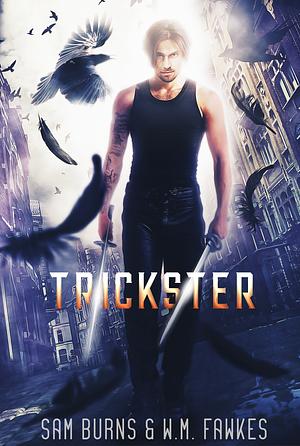 Trickster by W.M. Fawkes, Sam Burns