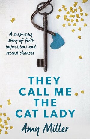 They call me the cat lady by Amy Miller