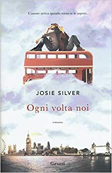 Ogni volta noi by Josie Silver