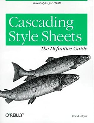 Cascading Style Sheets: The Definitive Guide by Eric A. Meyer