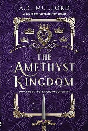 The Amethyst Kingdom by A.K. Mulford