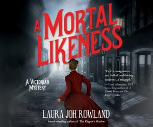 A Mortal Likeness: A Victorian Mystery by Laura Joh Rowland
