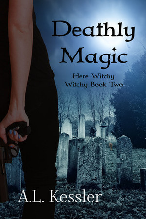 Deathly Magic by A.L. Kessler