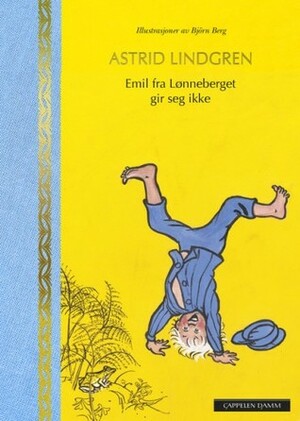 Emil fra Lønneberget gir seg ikke by Björn Berg, Jo Tenfjord, Astrid Lindgren