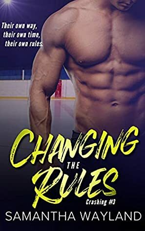 Changing the Rules by Samantha Wayland