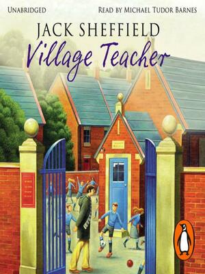 Village Teacher by Jack Sheffield