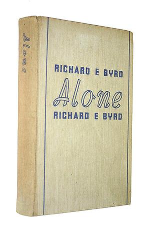 Richard Byrd, Alone by Richard Evelyn Byrd, Richard Evelyn Byrd