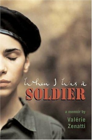 When I Was a Soldier by Valérie Zenatti
