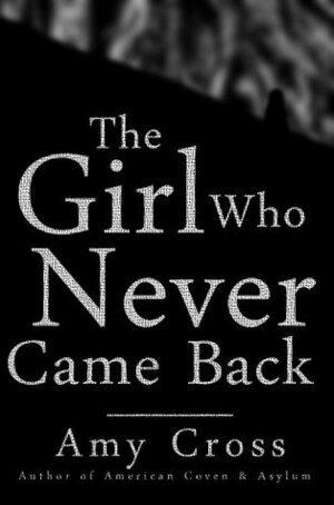 The Girl Who Never Came Back by Amy Cross