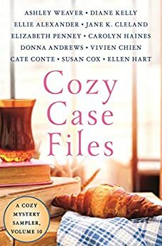 Cozy Case Files, A Cozy Mystery Sampler, Volume 10 by Ellie Alexander, Carolyn Haines, Ashley Weaver, Jane K. Cleland, Vivien Chien, Donna Andrews, Cate Conte, Elizabeth Penney, Diane Kelly, Susan Cox