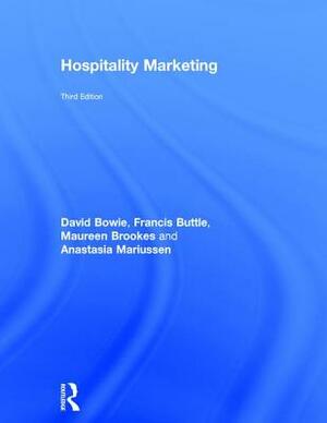 Hospitality Marketing by Maureen Brookes, Francis Buttle, David Bowie